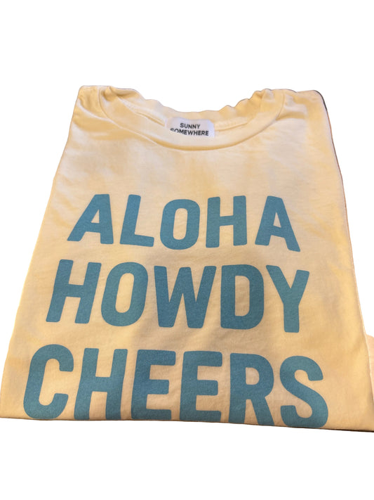 Aloha Howdy Cheers Tee
